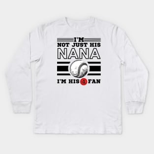 I'm Not Just His Nana I'm His Number One Fan Kids Long Sleeve T-Shirt